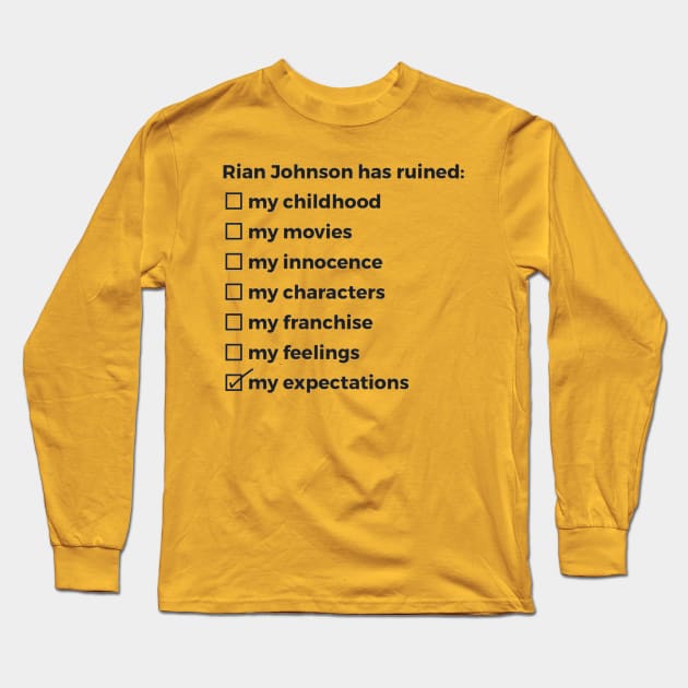 Rian Johnson Ruined This T-Shirt (light) Long Sleeve T-Shirt by roguesquadpod